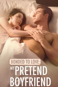 Bonded To Love: My Pretend Boyfriend