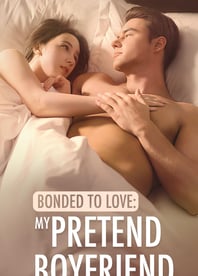 Bonded To Love: My Pretend Boyfriend