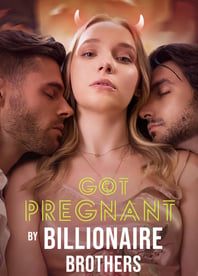 Got Pregnant by Billionaire Brothers 