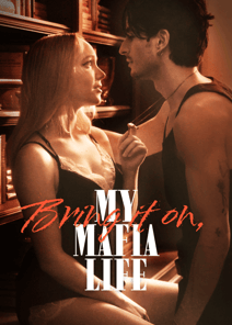 Bring It On, My Mafia Life