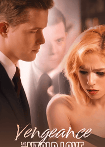 Vengeance and Untold Love