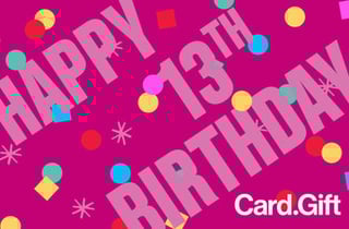 Happy 13th - Card.Gift