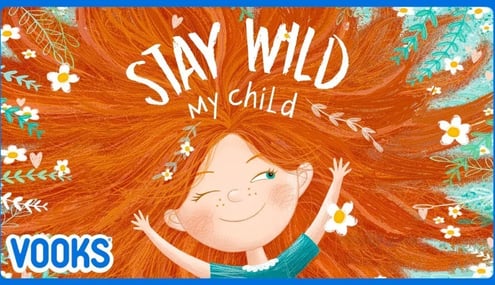 Stay Wild My Child! | Read Aloud Kids Book | Vooks Narrated Storybooks