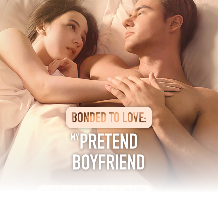 Bonded To Love: My Pretend Boyfriend